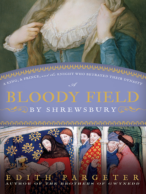 Title details for A Bloody Field by Shrewsbury by Edith Pargeter - Available